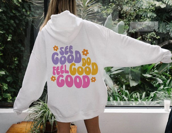 See Good, Do Good, Feel Good Hoodie